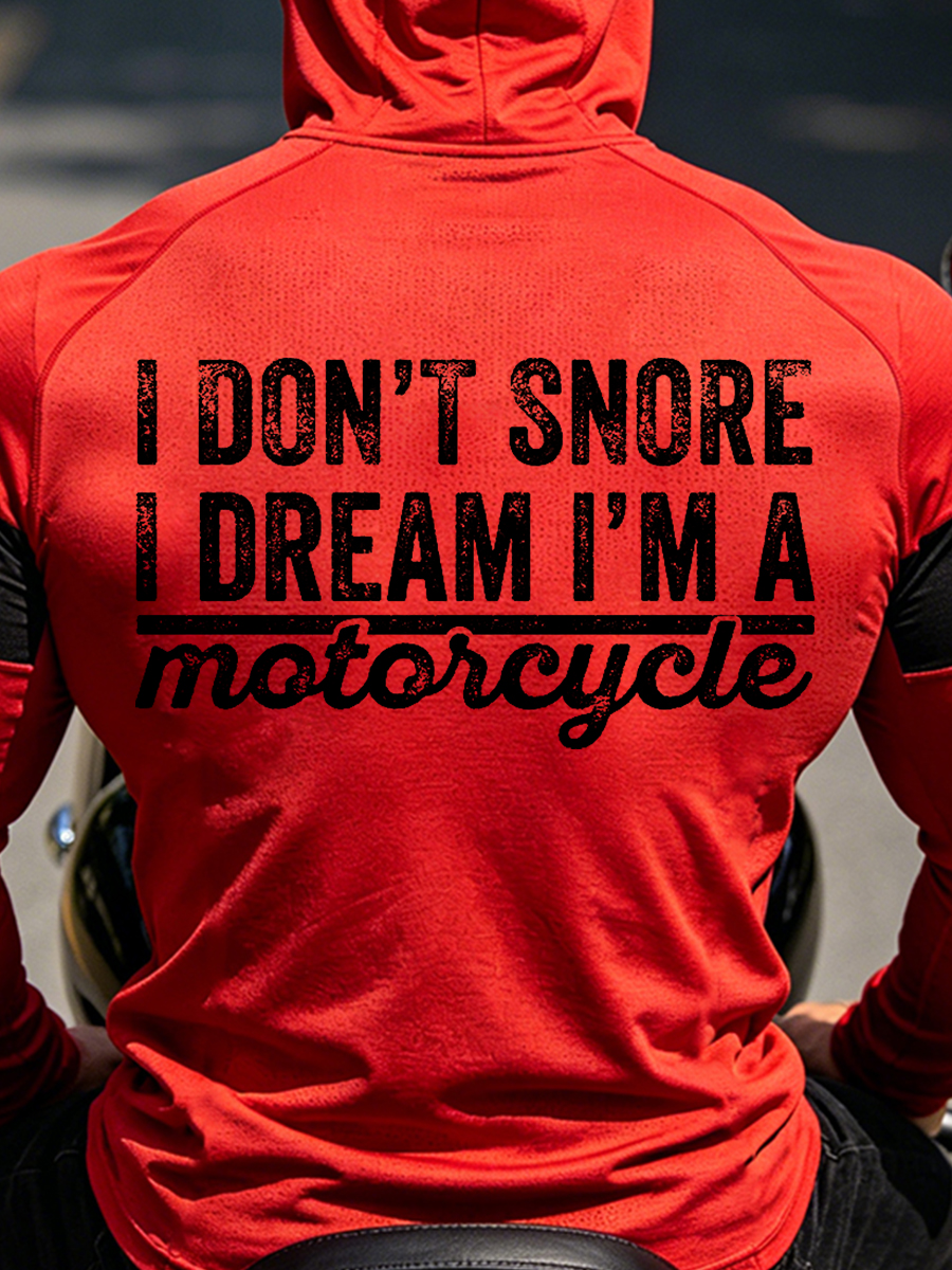 Men's "I Don't Snore I Dream I'm A Motorcycle" Slogan Print Sun Protection Cycling Hoodie
