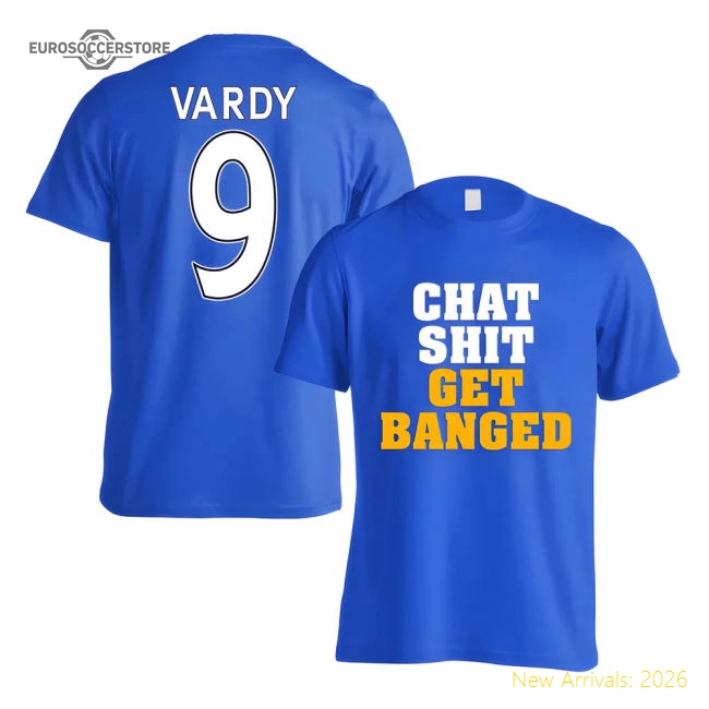 Leicester Vardy Chat Get Banged T-Shirt (Vardy 9) - Blue-Football Jersey Hub