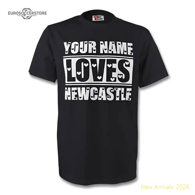 Your Name Loves Newcastle T-shirt (black)-Football Jersey Hub