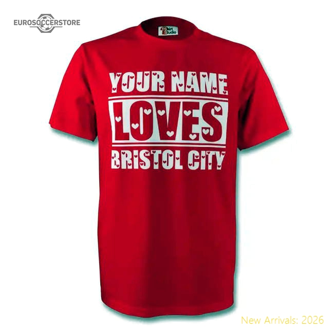 Your Name Loves Bristol City T-shirt (red)-Football Shirts Shop