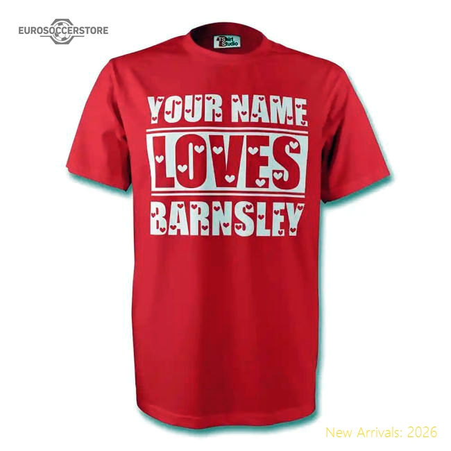 Your Name Loves Barnsley T-shirt (red)-Football Shirts Shop