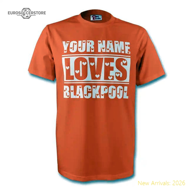 Your Name Loves Blackpool T-shirt (orange)-Football Shirts Shop