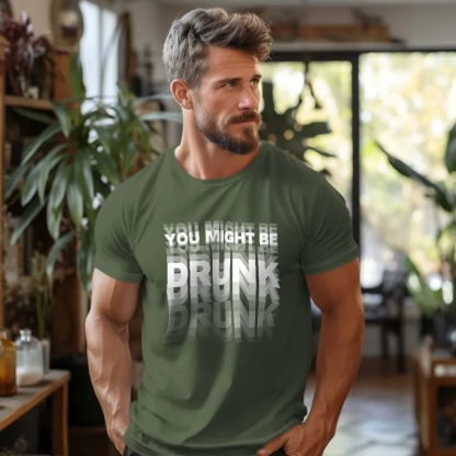 Printed On Back or Front You Might Be Drunk Shirt Funny Drinking Humor Unisex T-Shirt Gift