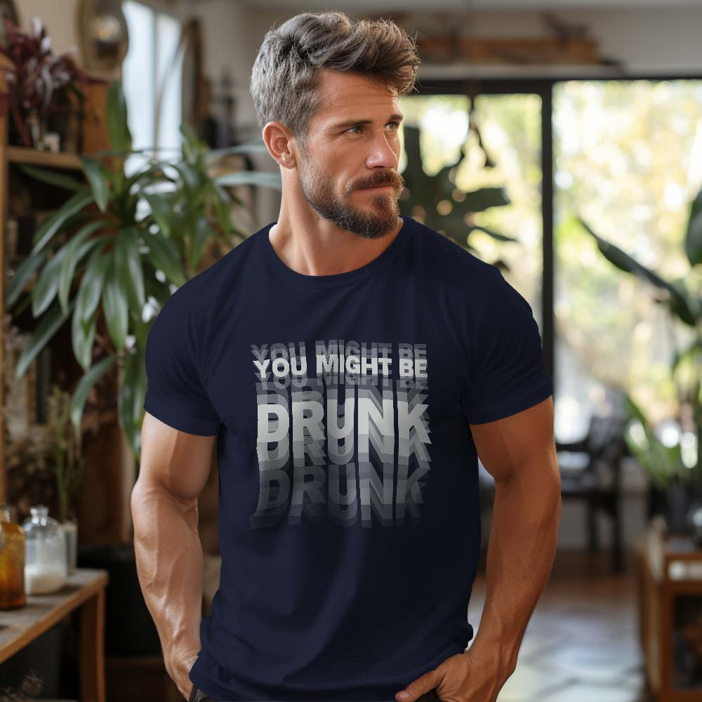 Printed On Back or Front You Might Be Drunk Shirt Funny Drinking Humor Unisex T-Shirt Gift