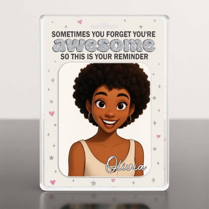 Animated Girl Portrait Personalized Acrylic Plaque Gift For Daughter and Friends - Sometimes You Forget You're Awesome
