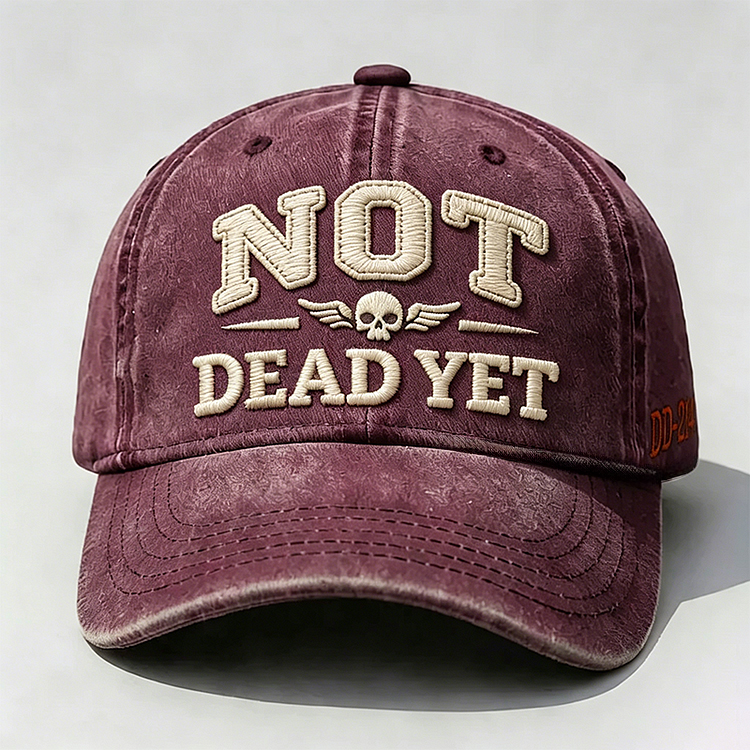 Not Dead Yet Embroidery Cap
