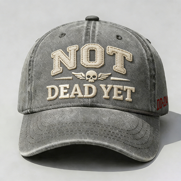 Not Dead Yet Embroidery Cap