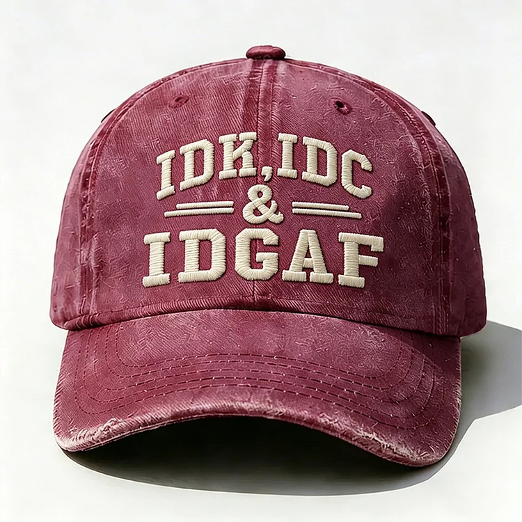 Idk Idc & Idgaf Embroidery Cap