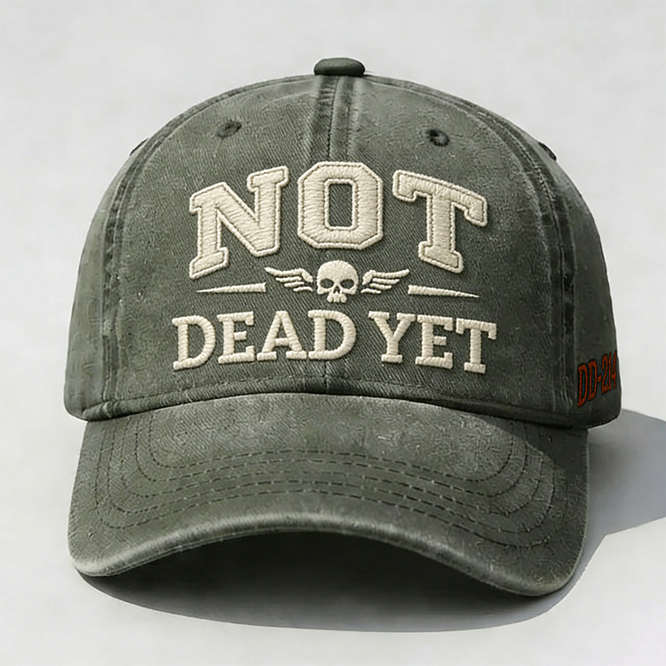 Not Dead Yet Embroidery Cap