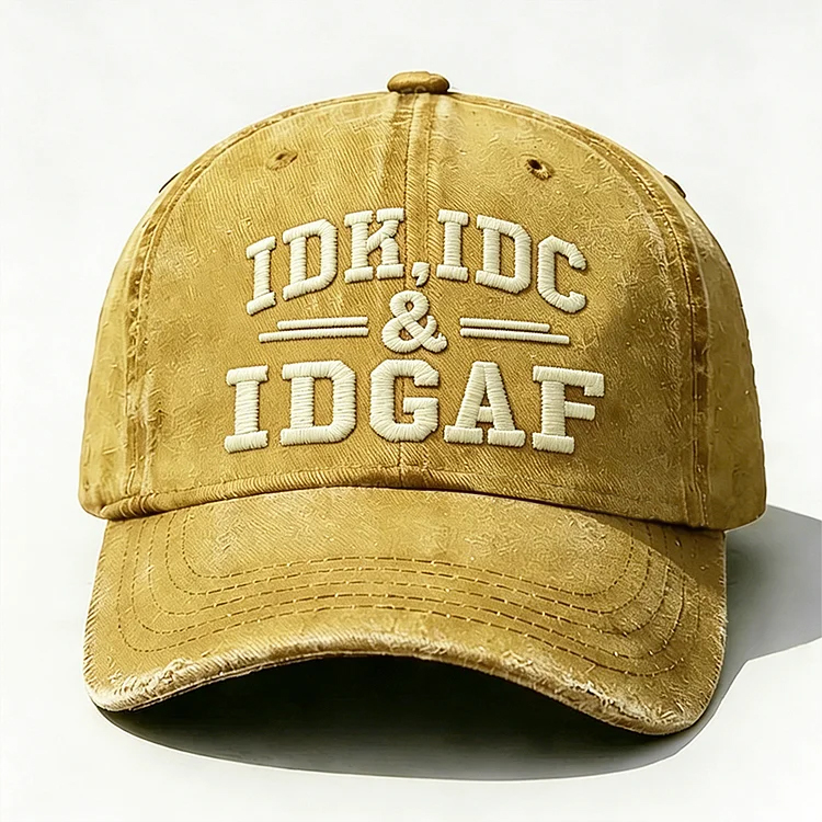 Idk Idc & Idgaf Embroidery Cap