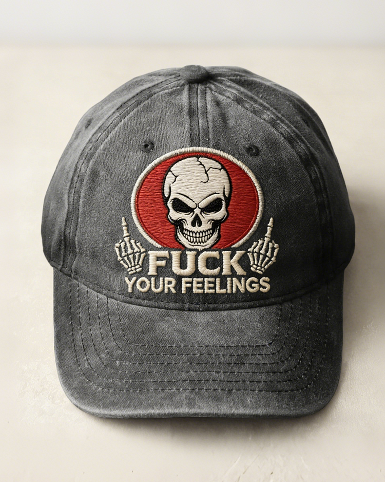 Fuck Your Feelings Embroidery Cap