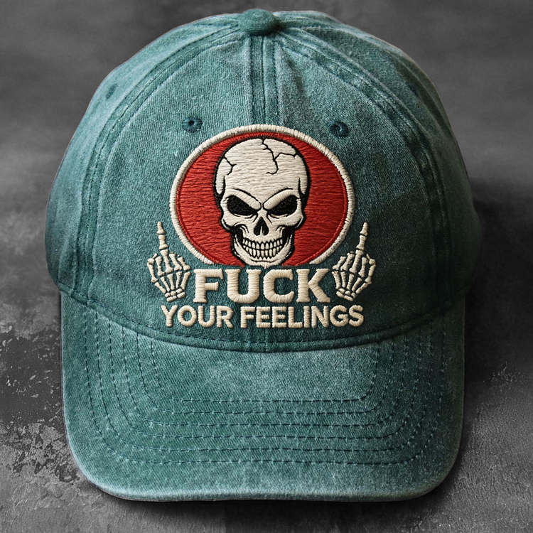 Fuck Your Feelings Embroidery Cap