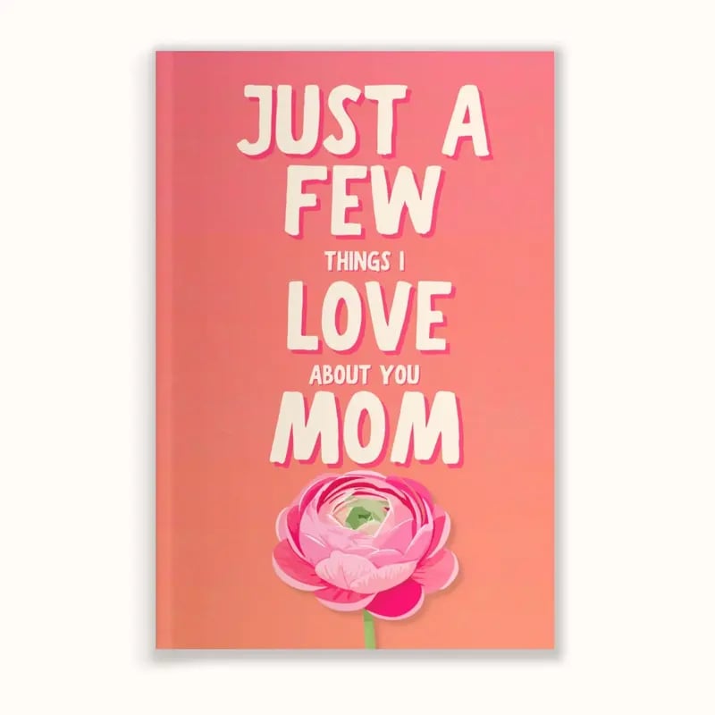 🔥LAST DAY 49% OFF-💞Just a Few Things I Love About You Mom – Fill-In Journal for Mother's Day & Birthday👨‍👧‍👦💟