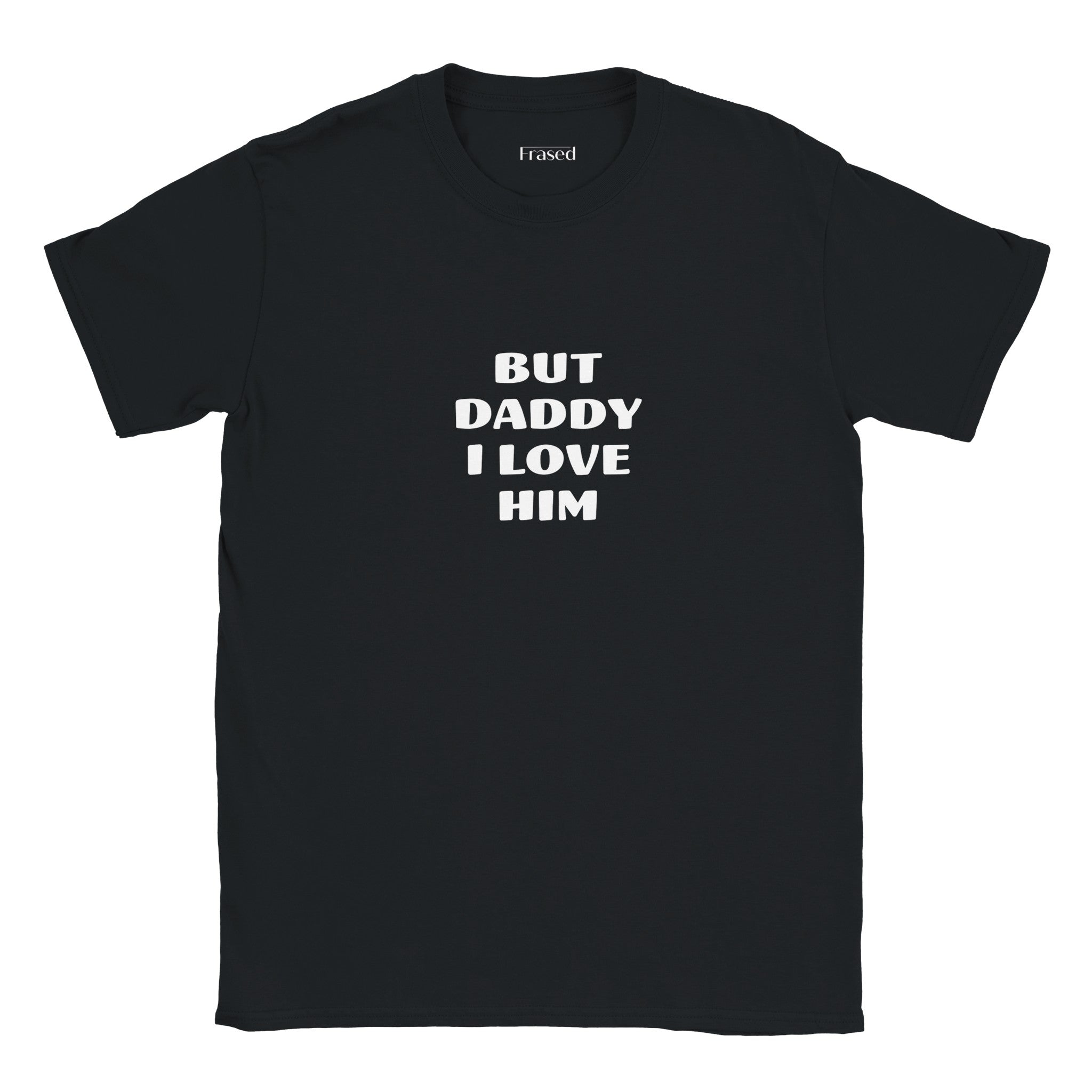 BUT DADDY I LOVE HIM