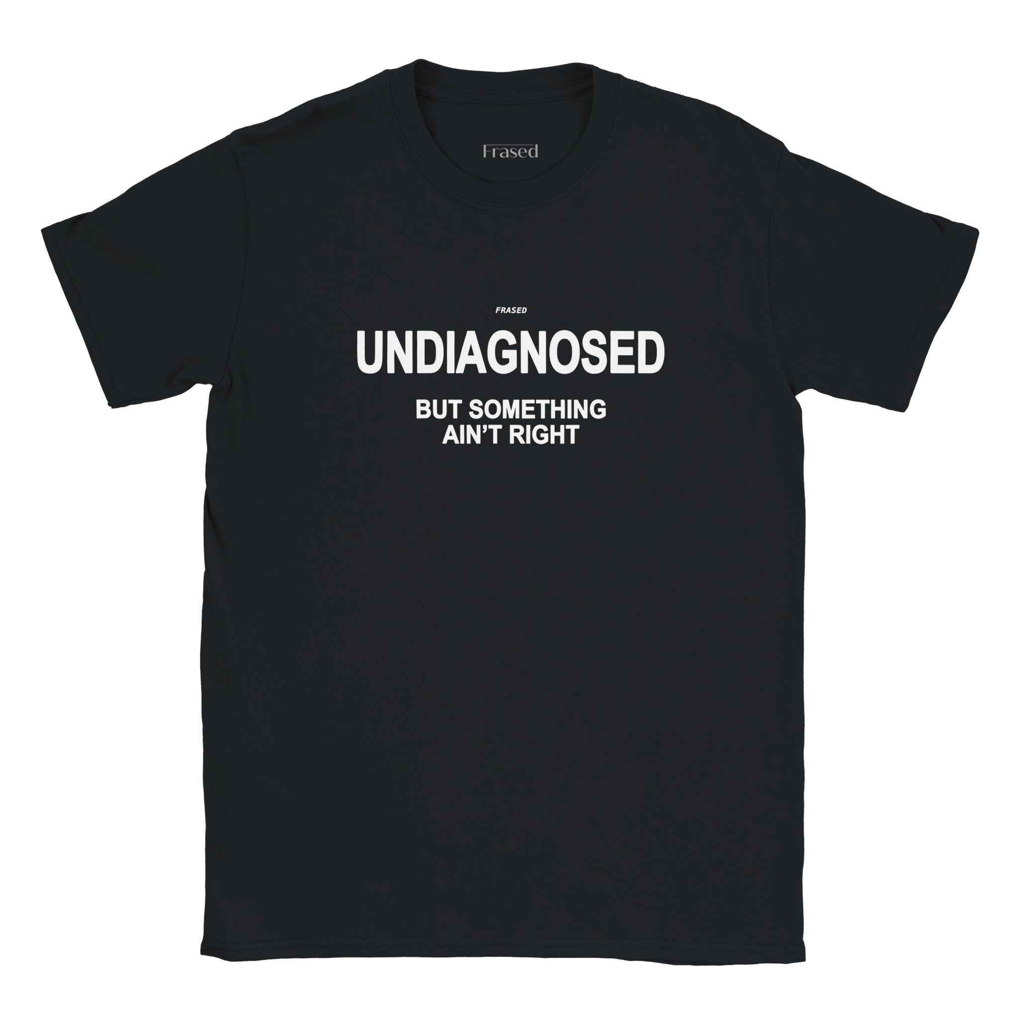 UNDIAGNOSED BUT SOMETHING AIN'T RIGHT - BABY TEE