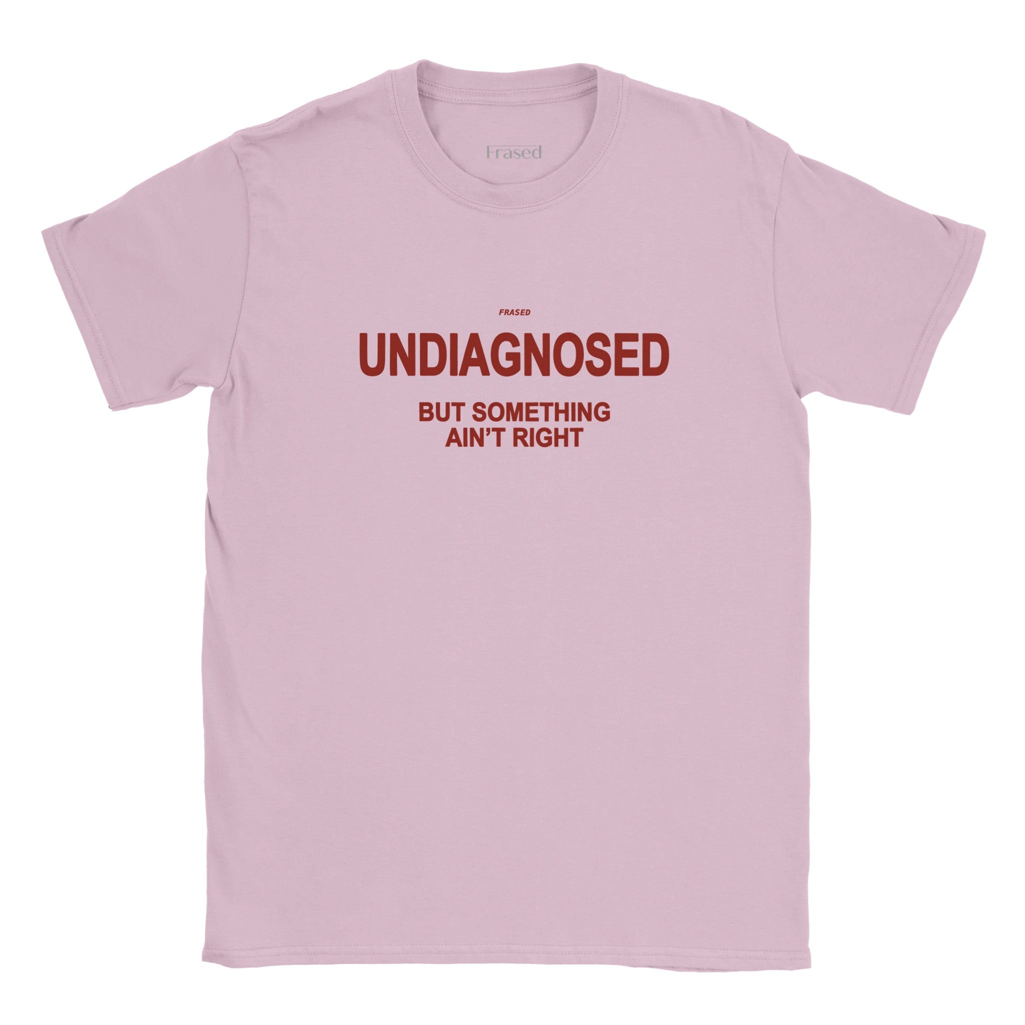 UNDIAGNOSED BUT SOMETHING AIN'T RIGHT - BABY TEE