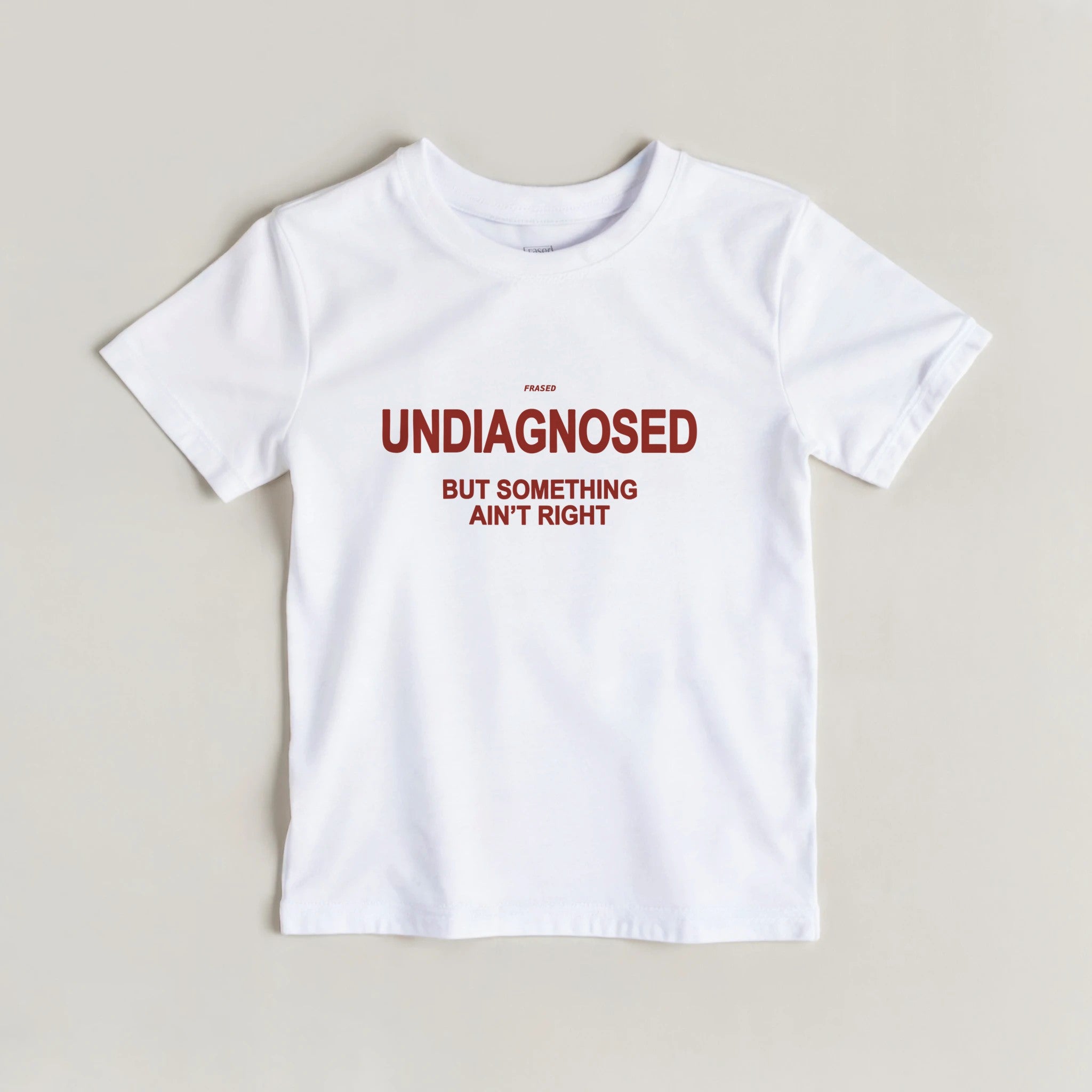 UNDIAGNOSED BUT SOMETHING AIN'T RIGHT - BABY TEE