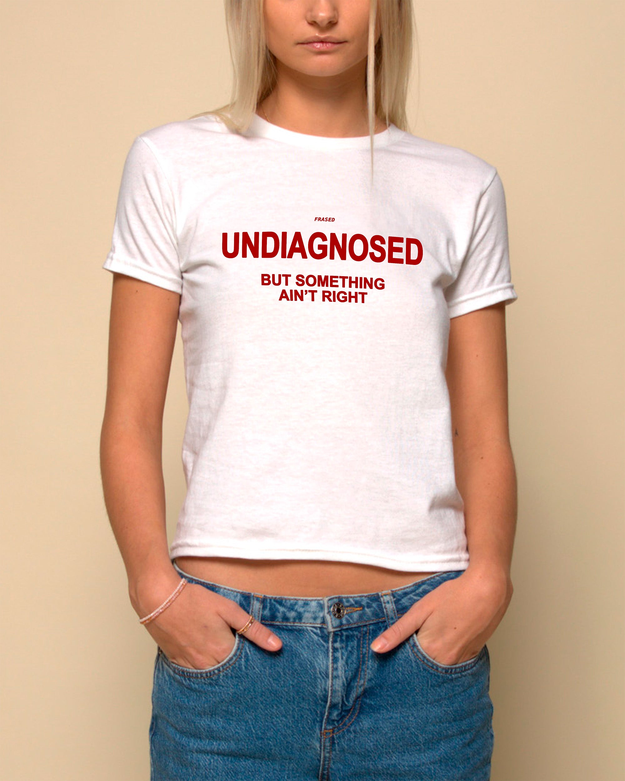 UNDIAGNOSED BUT SOMETHING AIN'T RIGHT - BABY TEE