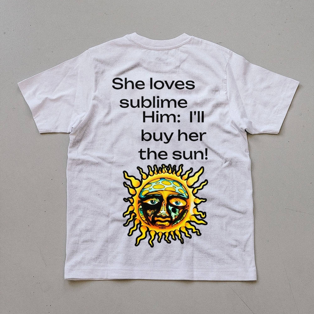 She Loves The Sun Quote White Tee