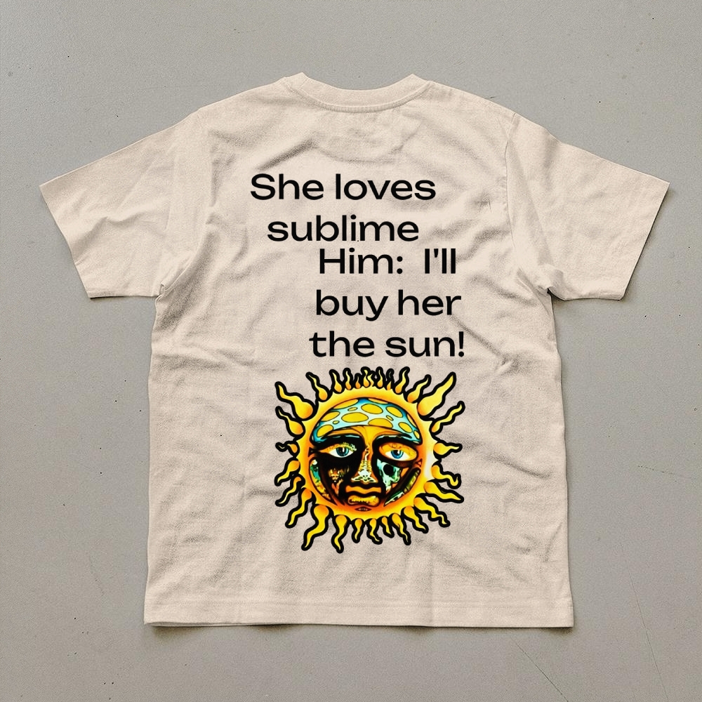 She Loves The Sun Quote White Tee