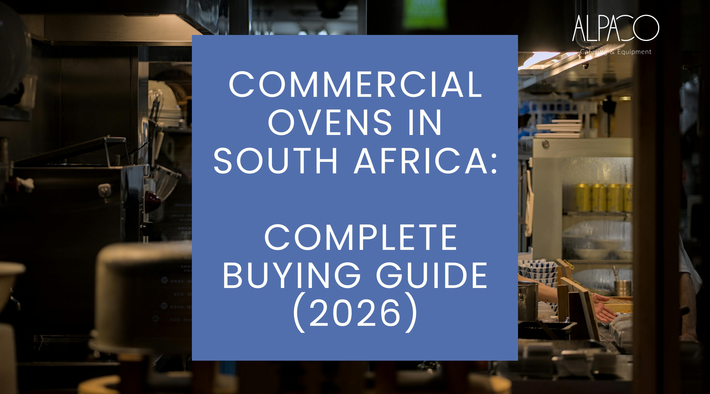 Commercial Ovens in South Africa: Complete Buying Guide (2026) Alpaco Catering & Equipment