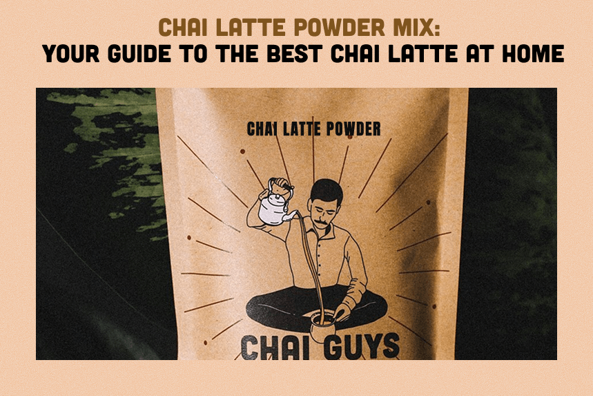 Chai Latte Powder Mix: Your Guide to the Best Chai Latte at Home