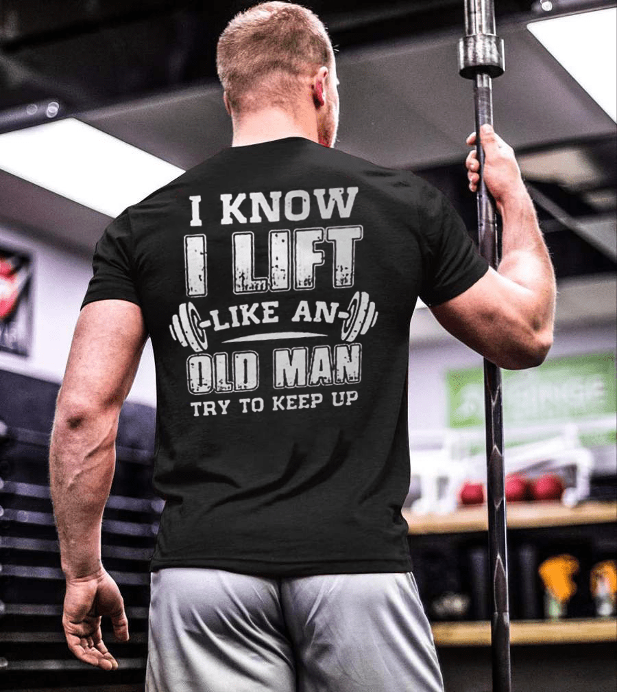 I Know I Lift Like An Old Man Try To Keep Up Print Men's T-shirt - Black - 2XL - image 1