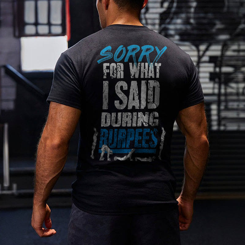 Sorry For What I Said During Burpees Printed T-shirt - Black - 2XL - image 1