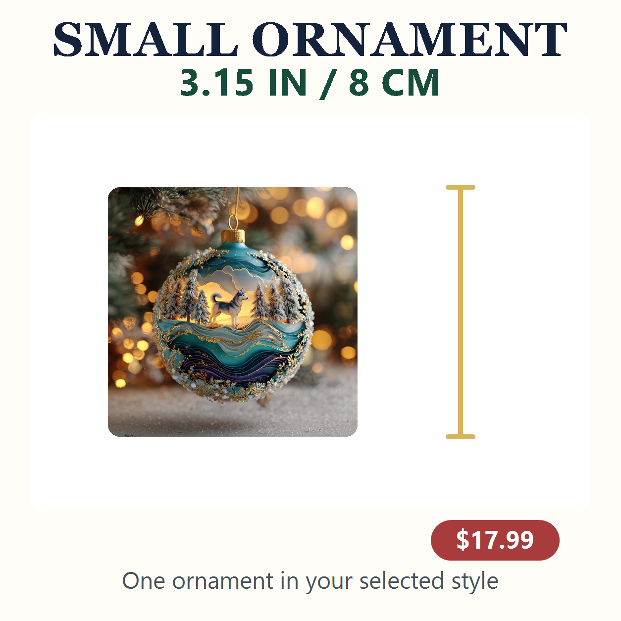 Small Christmas ornament size 3.15 inches or 8 centimeters priced at 17.99 dollars