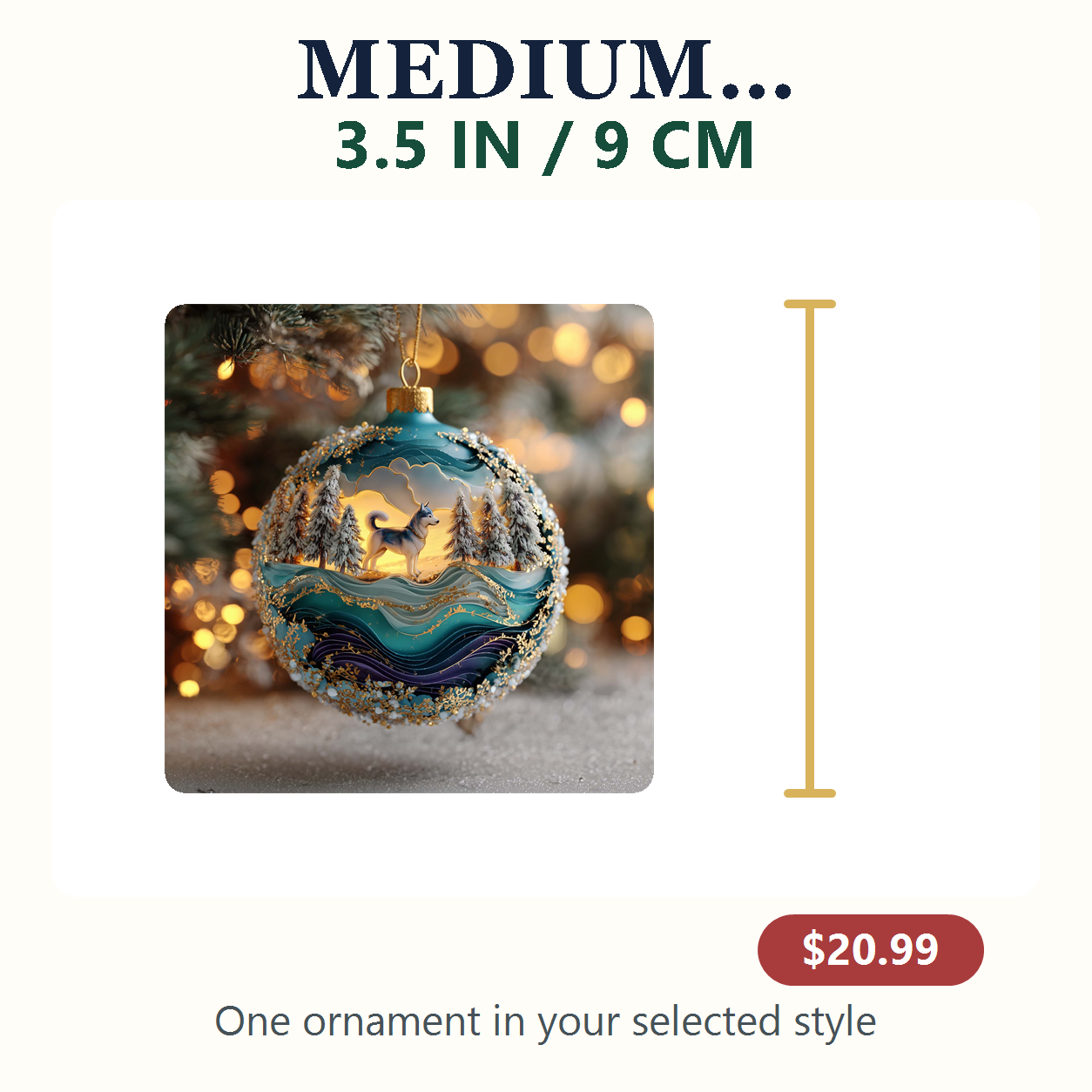 Medium Christmas ornament size 3.5 inches or 9 centimeters priced at 20.99 dollars