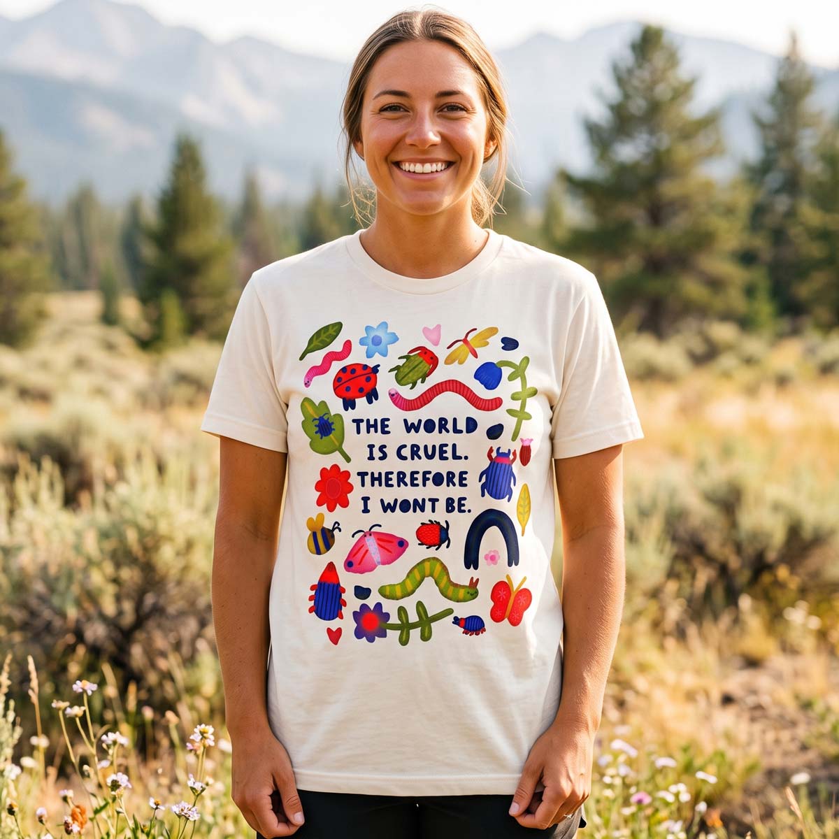 The World Is Cruel, Therefore I Won't Be T-Shirt