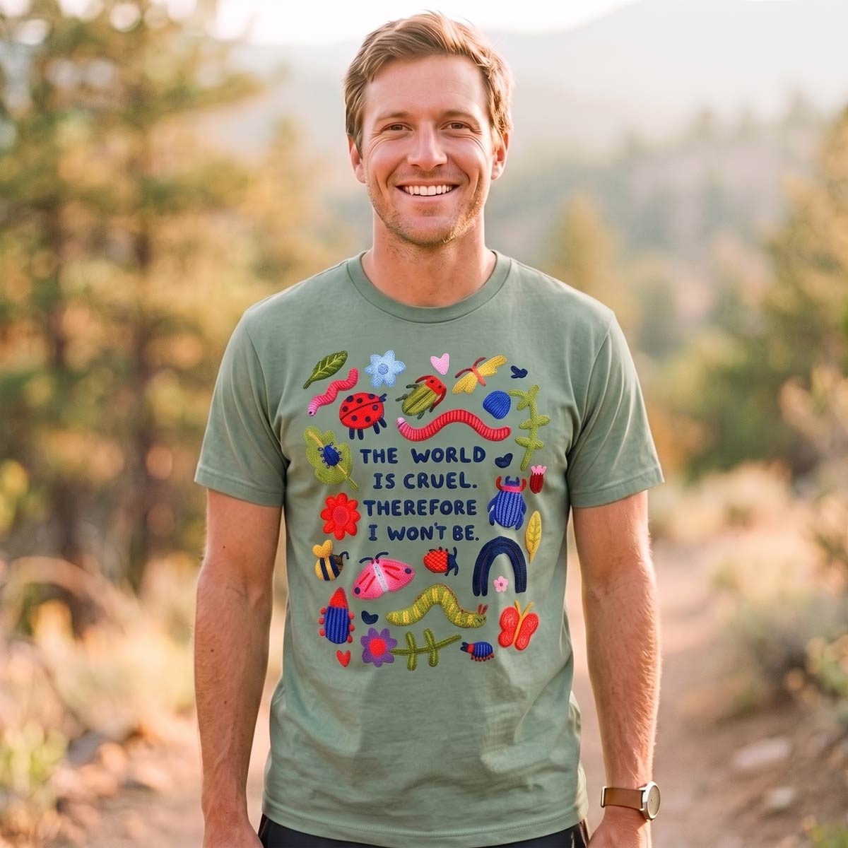The World Is Cruel, Therefore I Won't Be T-Shirt