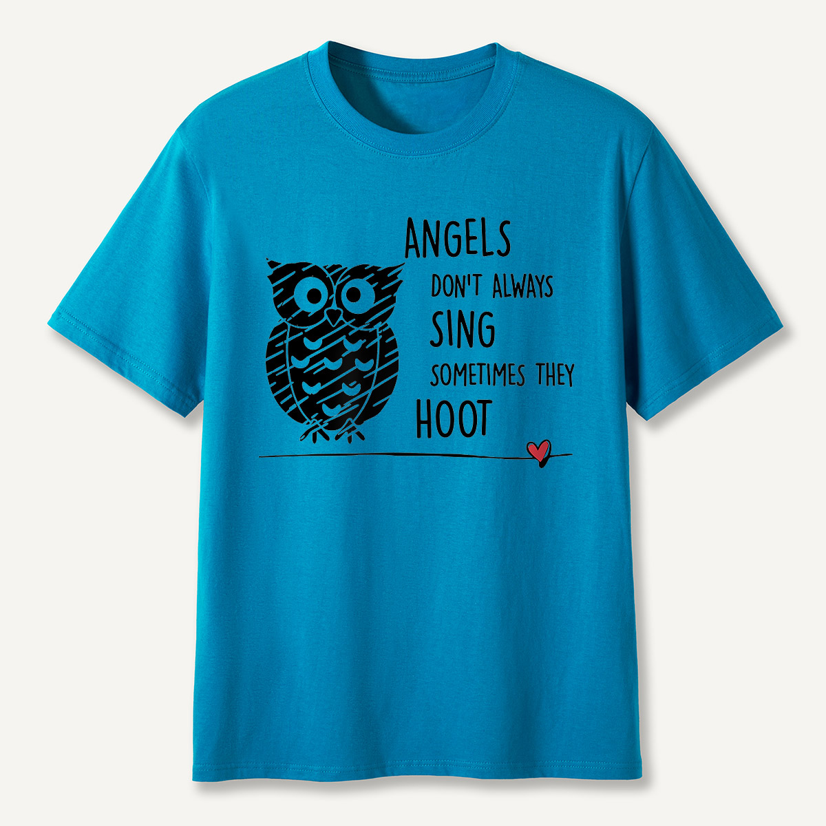Angels Don’t Always Sing Sometimes They Hoot Owl T-Shirt