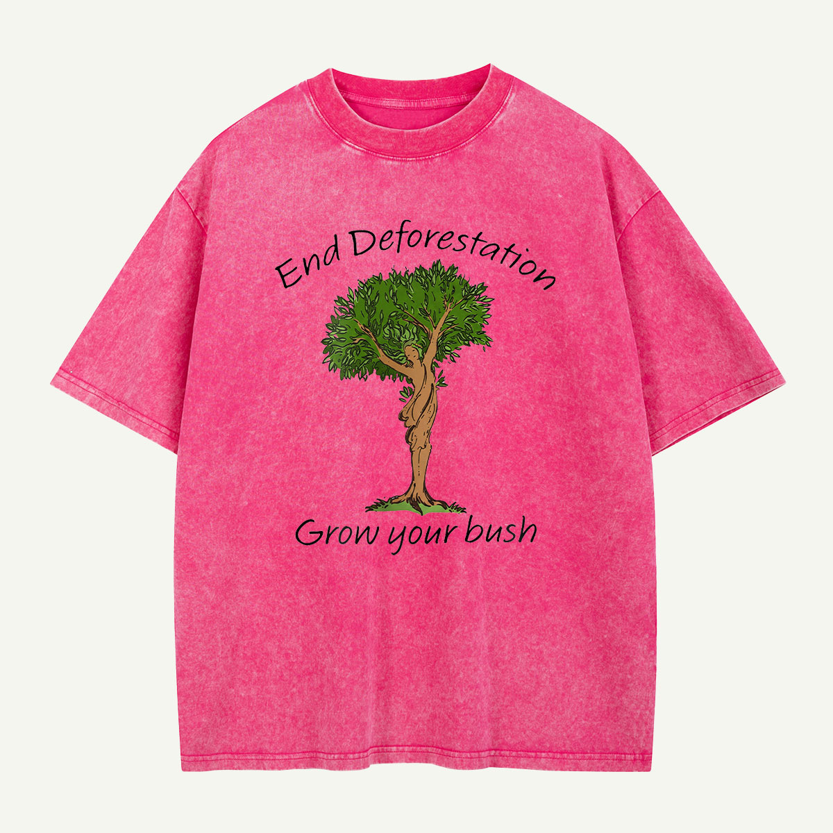 End Deforestation Grow Your Bush Washed T-Shirt