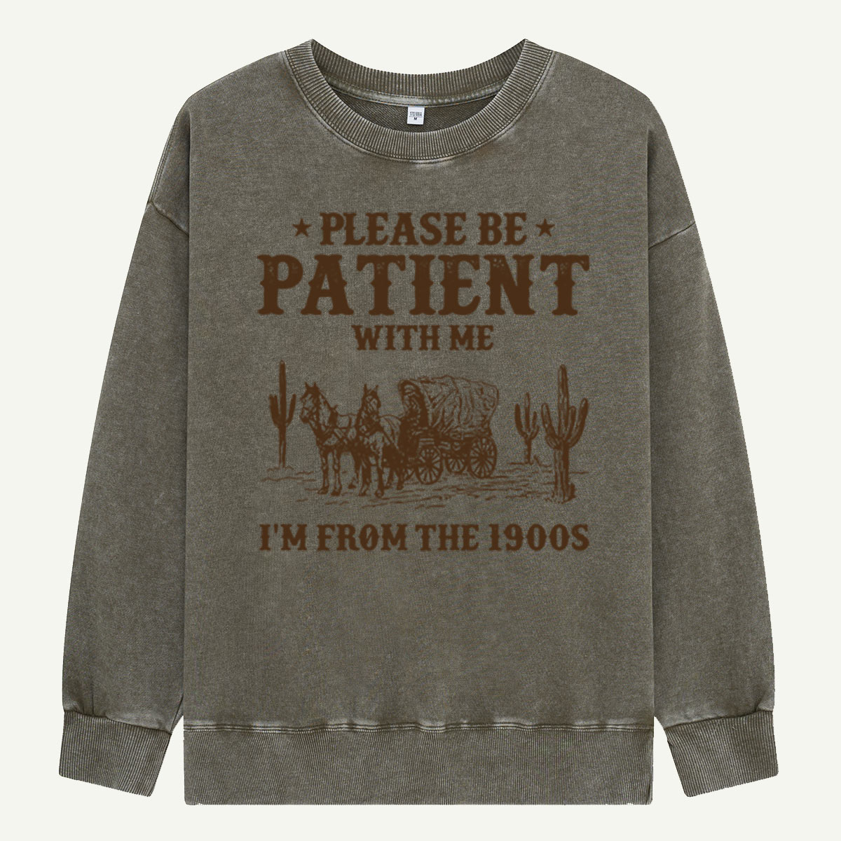 Please Be Patient With Me I'm From the 1900s Washed Sweatshirts