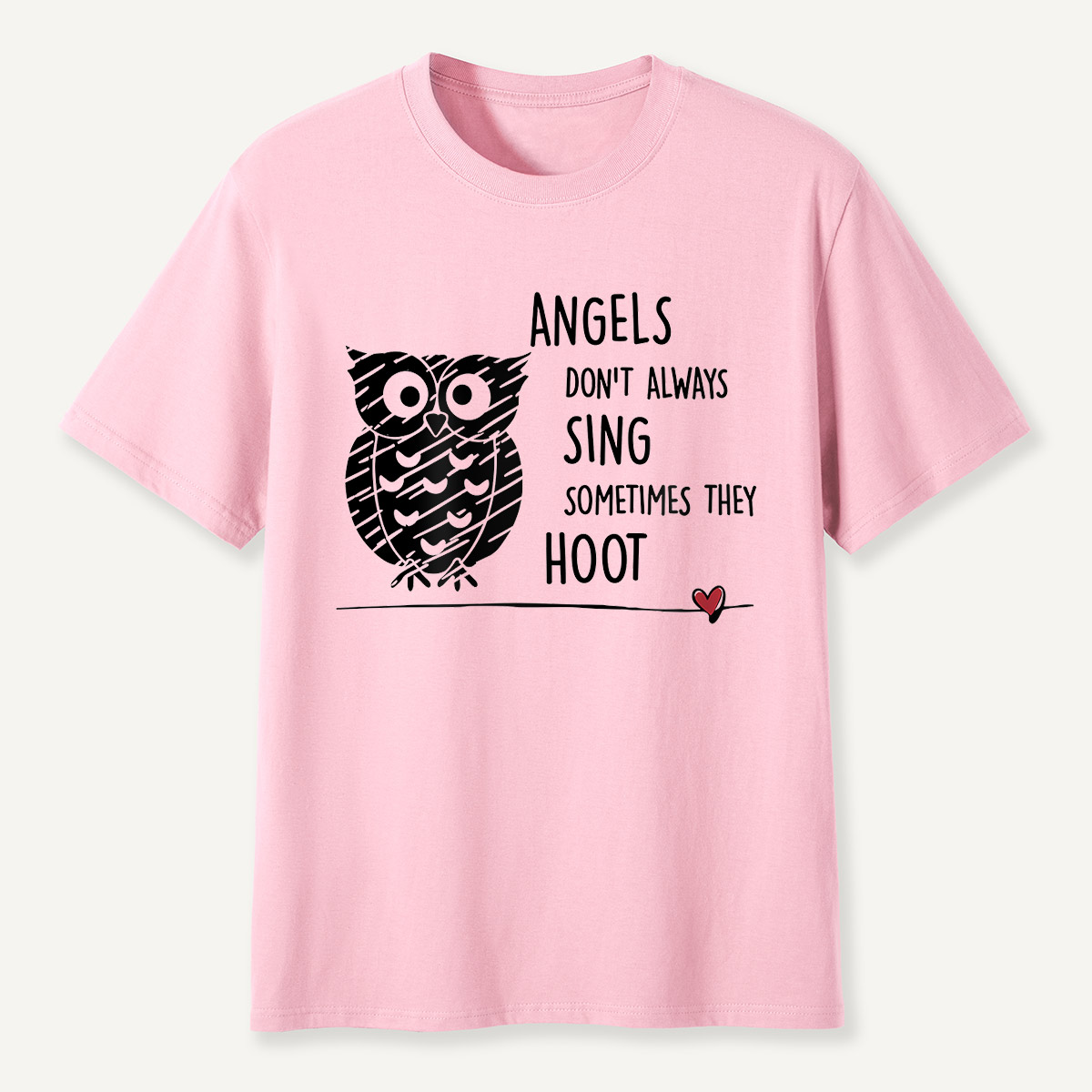 Angels Don’t Always Sing Sometimes They Hoot Owl T-Shirt