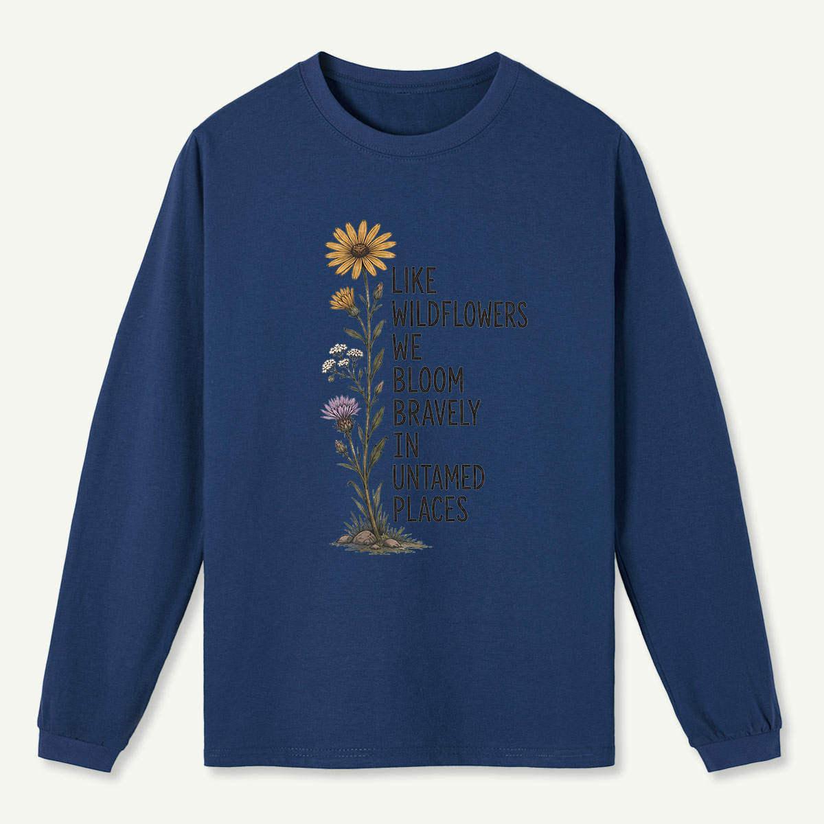 Wildflowers Untamed Places Quote Long Sleeve T-Shirt
