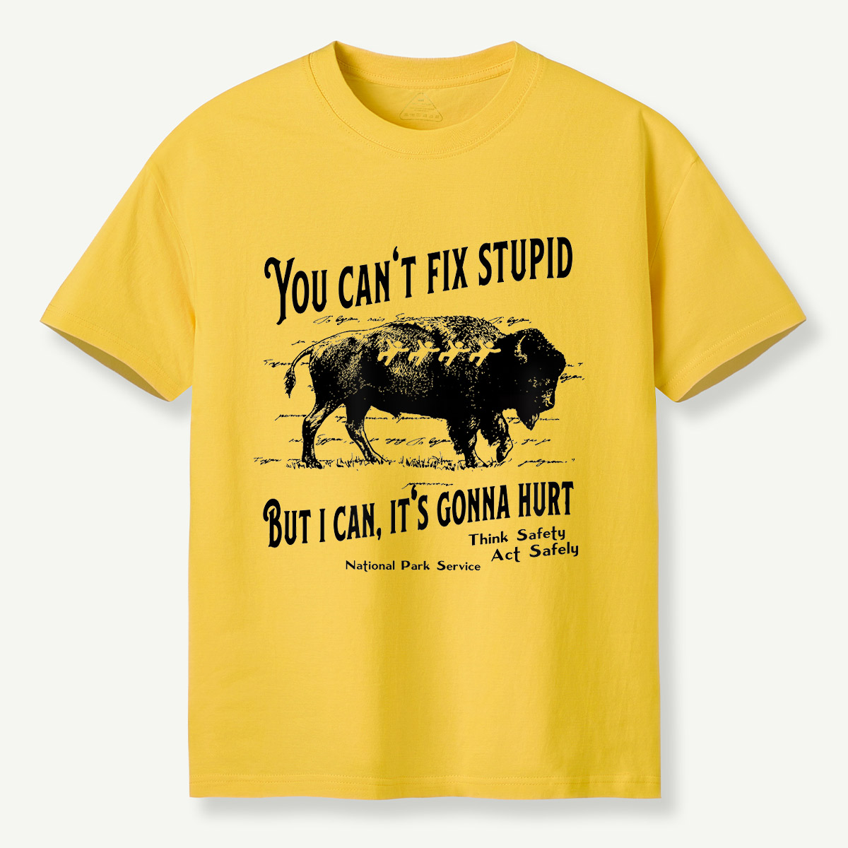 You Can’t Fix Stupid Bison Safety Warning T-Shirt