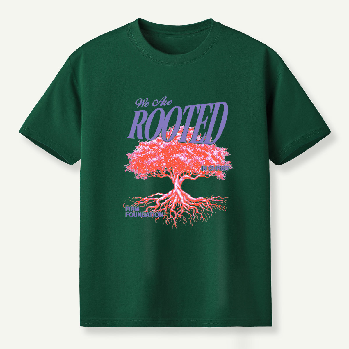 We Are Rooted In Christ Firm Foundation T-Shirt