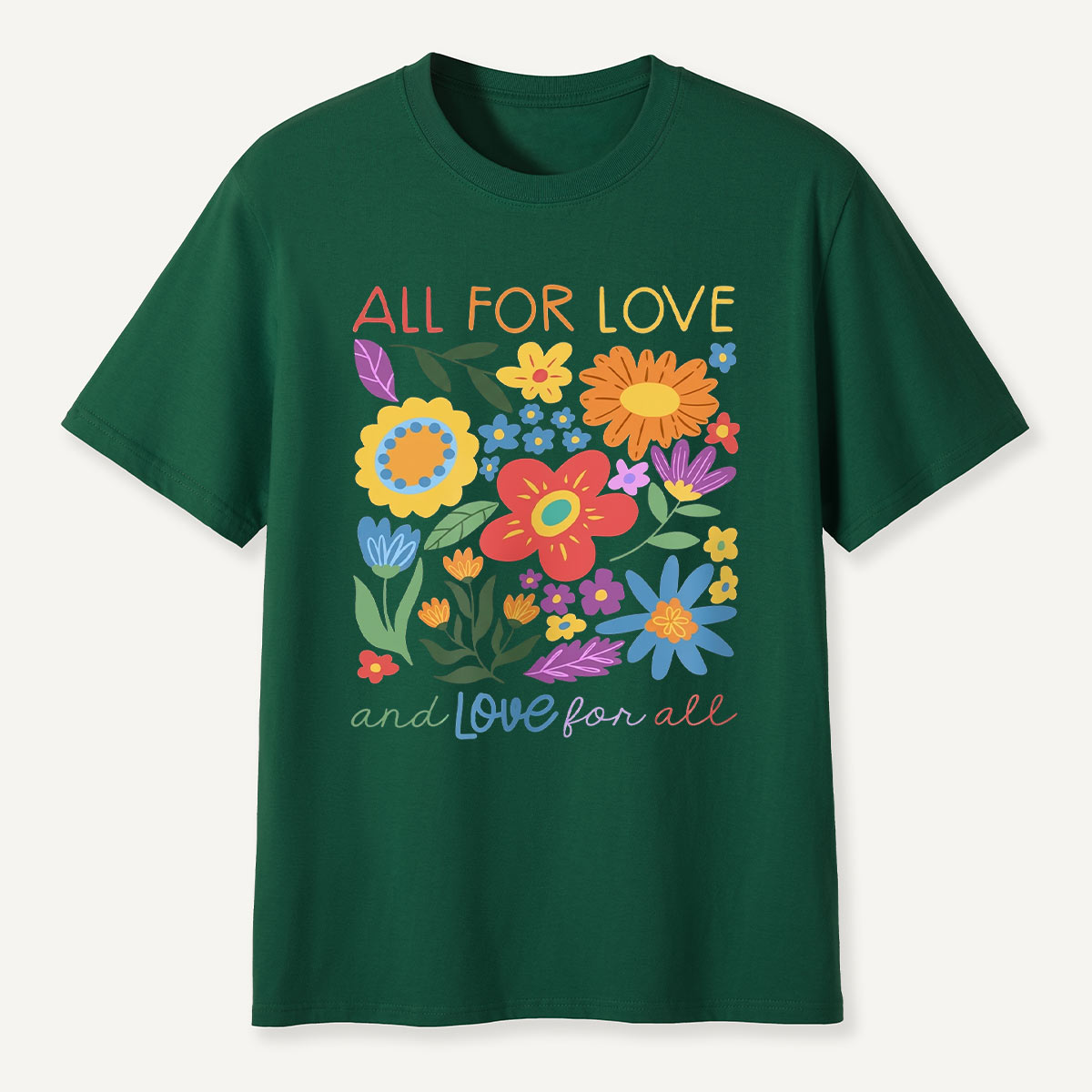 All for Love Floral Love for All T-Shirt