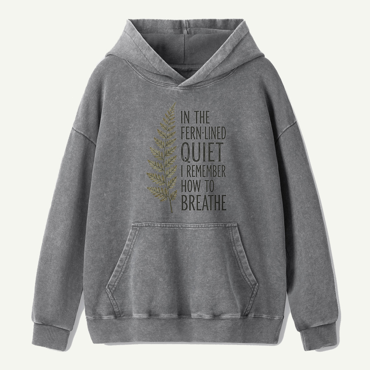 Fern-Lined Quiet Quote Washed Hoodie