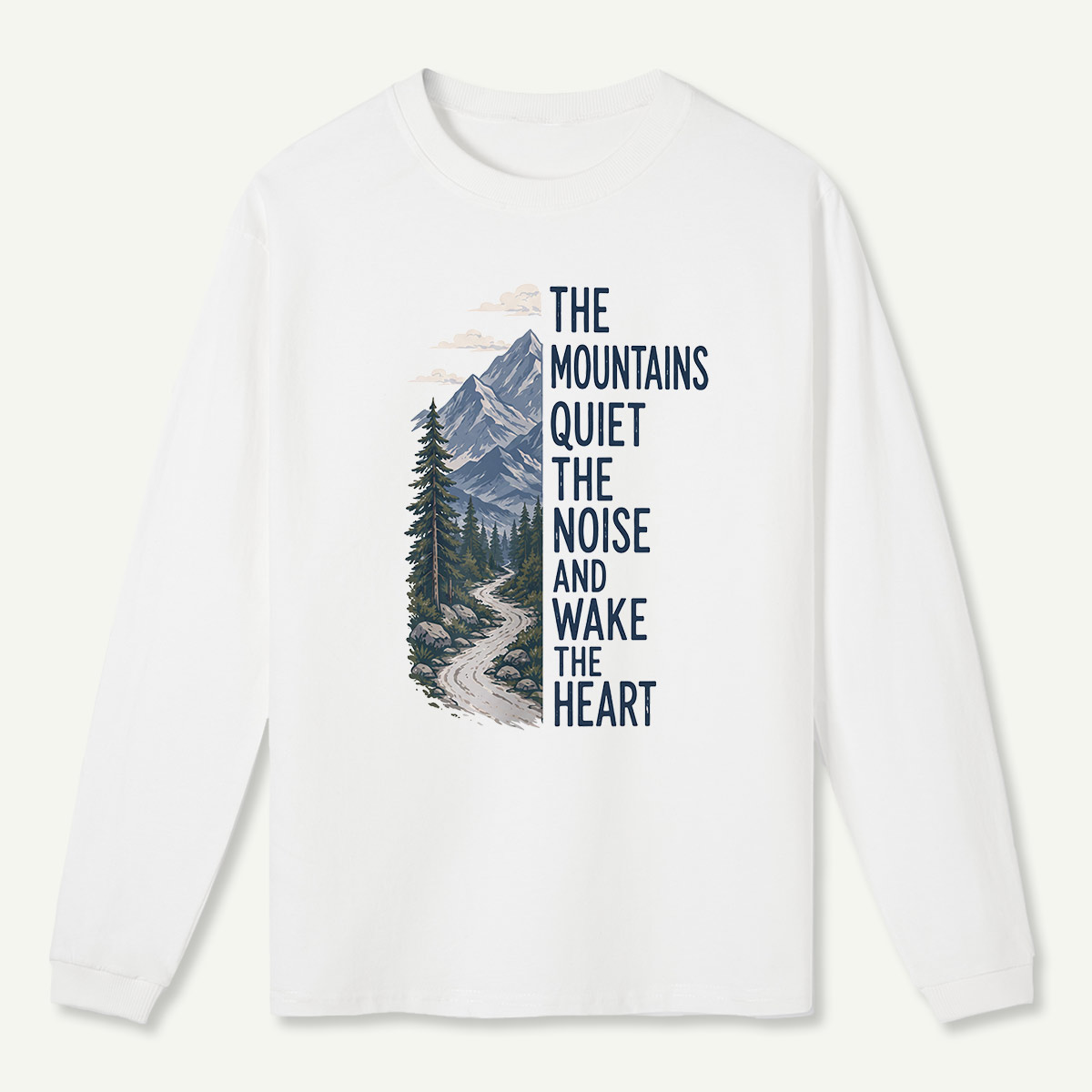 Mountains Wake the Heart Quote Long Sleeve T-Shirt