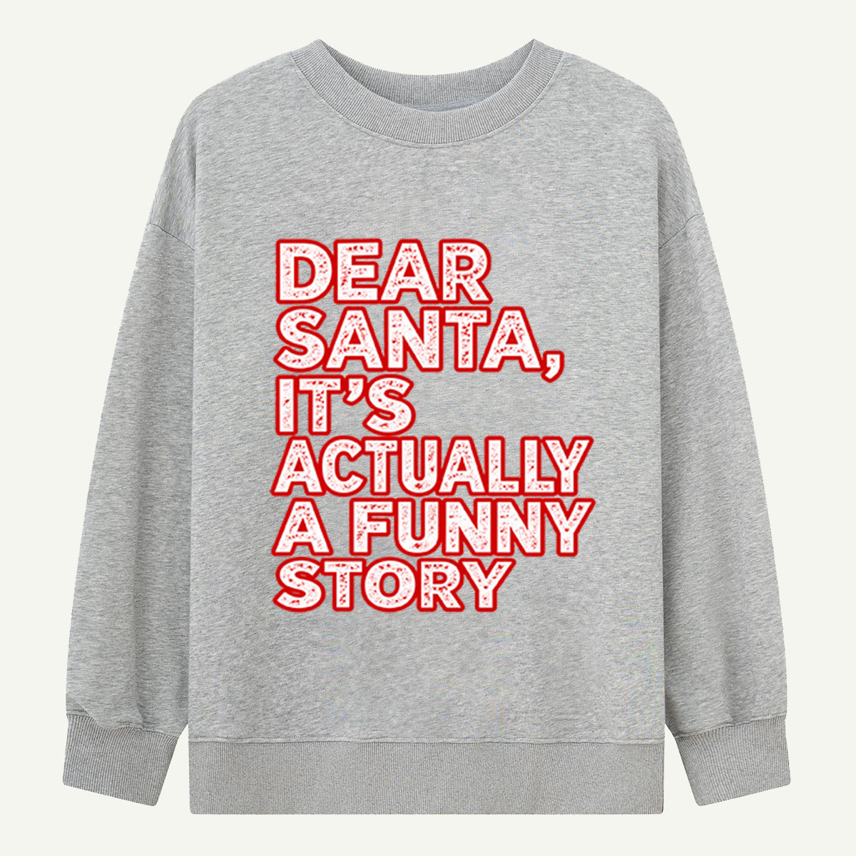 Dear Santa Its Actually A Funny Story Retro Christmas Quote Sweatshirts