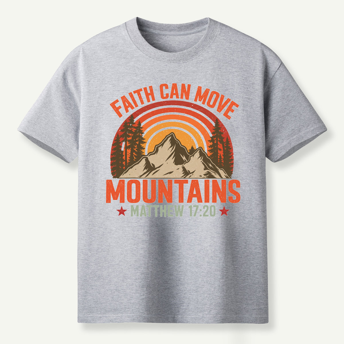 Faith Can Move Mountains Matthew 17：20 T-Shirt