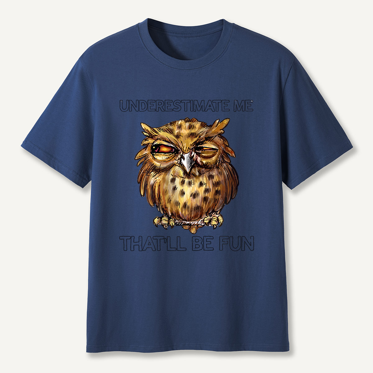 Underestimate Me Owl Attitude T-Shirt