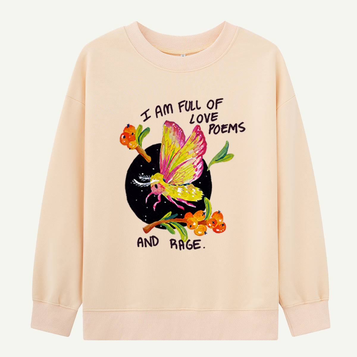 Full of Love Poems and Rage Moth Sweatshirts