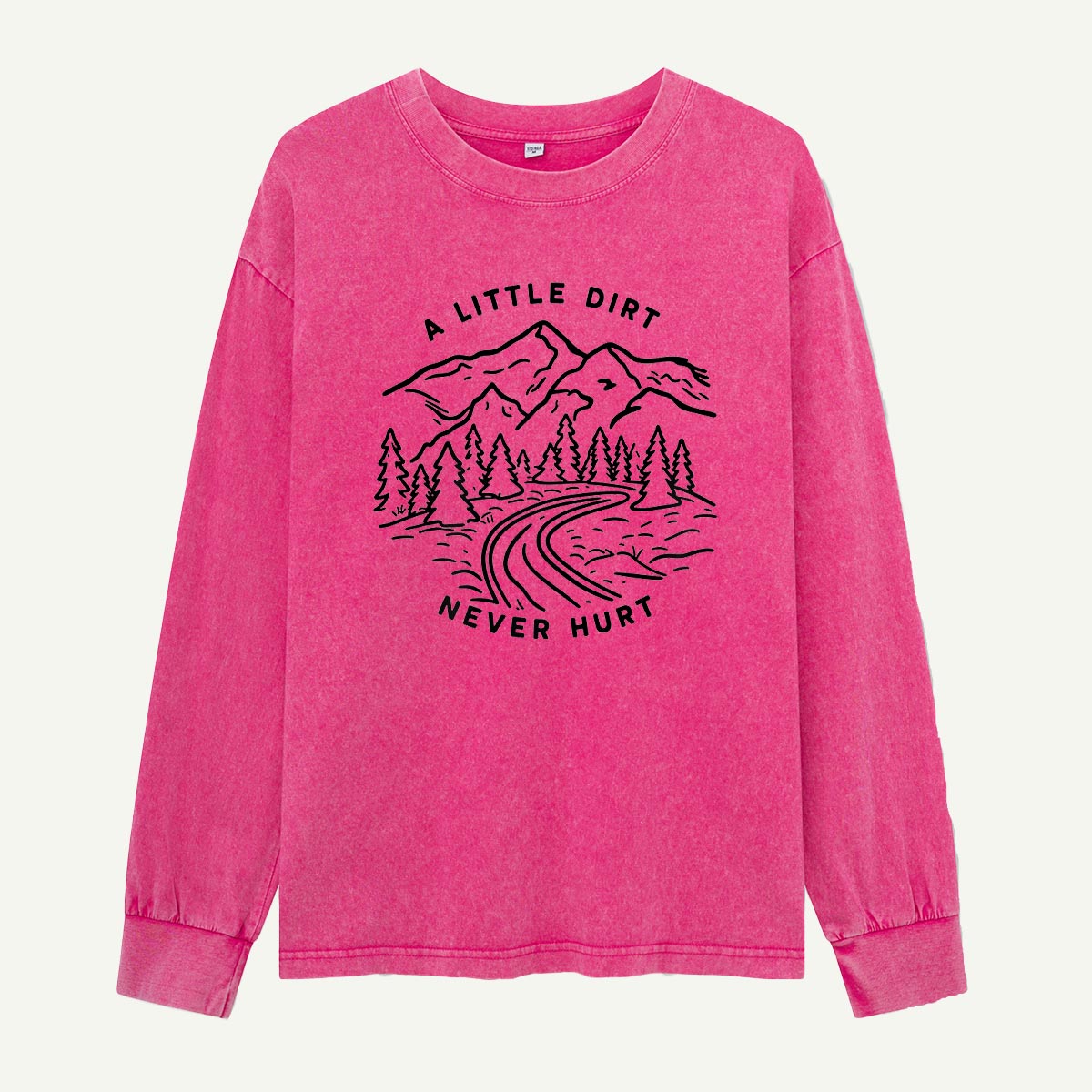 A Little Dirt Never Hurt Washed Long Sleeves