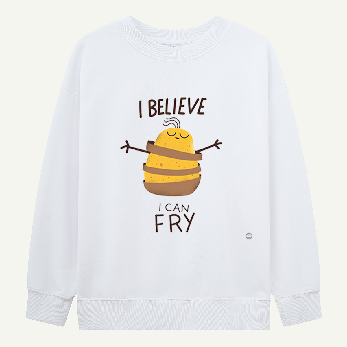 I Believe I Can Fry Potato Sweatshirts