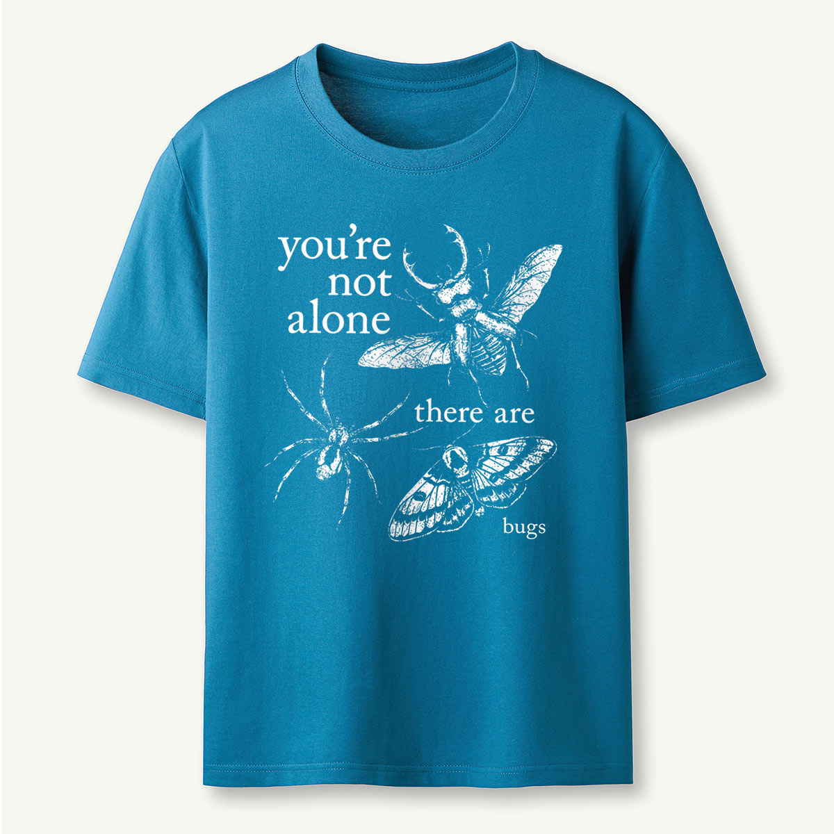 You’re Not Alone There Are Bugs Funny Insect T‑Shirt