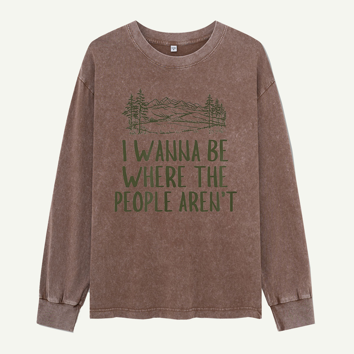 I Wanna Be Where The People Arent Washed Long Sleeves